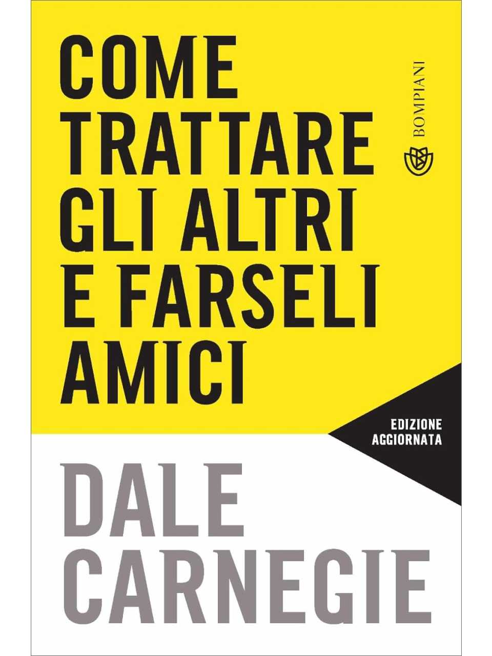 Come trattare gli altri e farseli amici