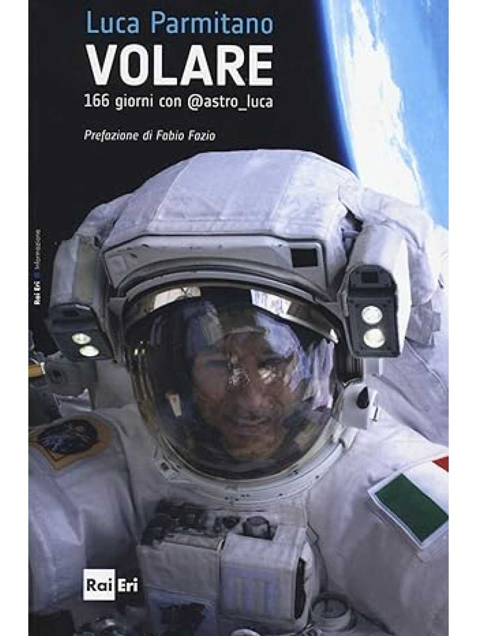 Volare. 166 giorni con @astro luca