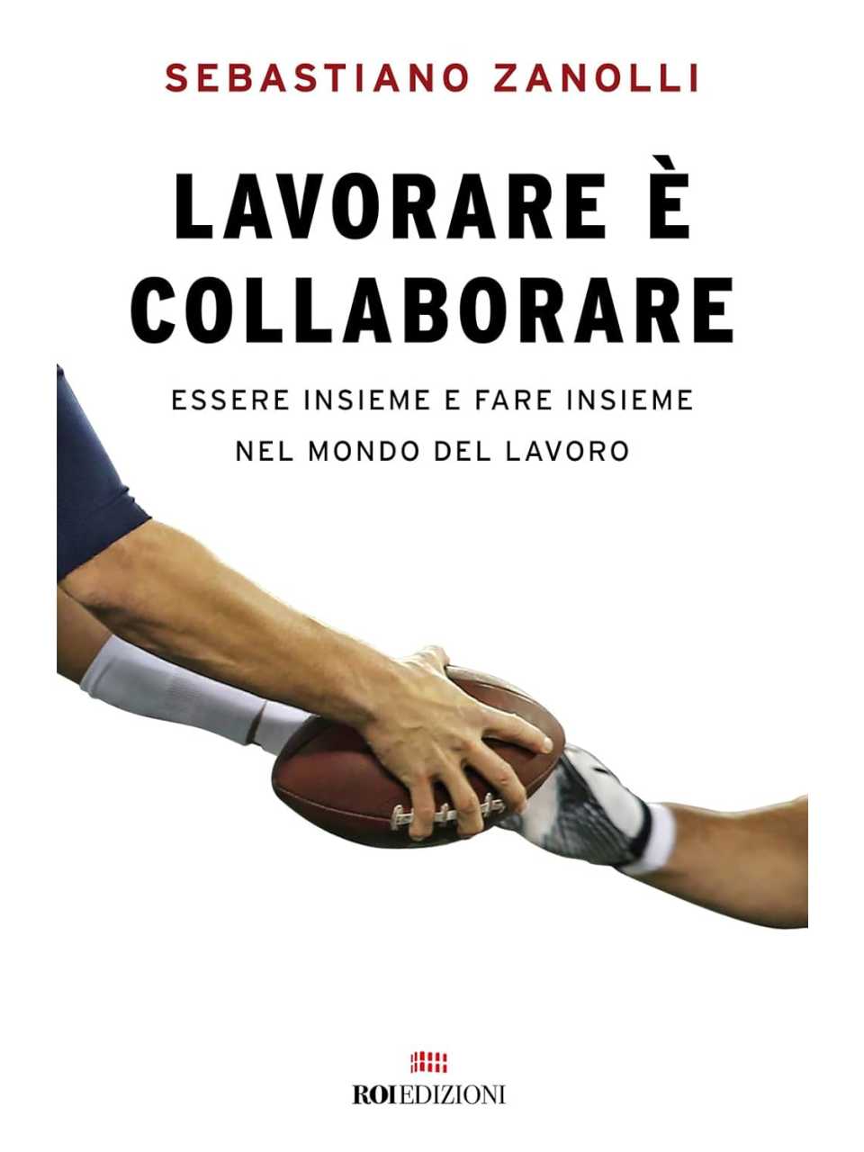 Lavorare è collaborare. Essere insieme e fare insieme nel mondo del lavoro